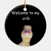 Funny Duck Meme – “Welcome to My Crib” Cute Animal セラミックオーナメント (裏面)