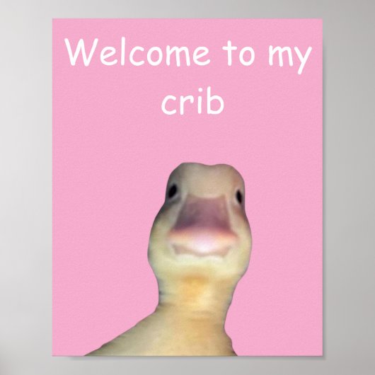 Funny Duck Meme – “Welcome to My Crib” Cute Animal ポスター (正面)