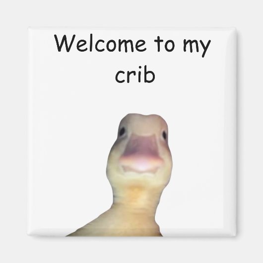 Funny Duck Meme – “Welcome to My Crib” Cute Animal マグネット (正面)