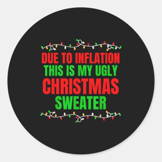 Funny Due To Inflation Ugly Christmas Sweaters Fam ラウンドシール (正面)