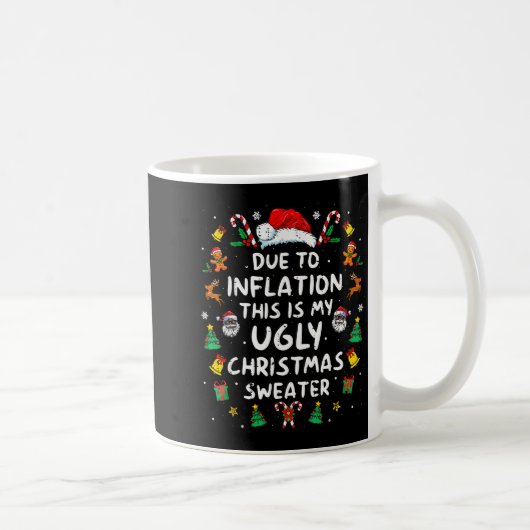 Funny Due To Inflation Ugly Christmas Sweaters For コーヒーマグカップ (右)