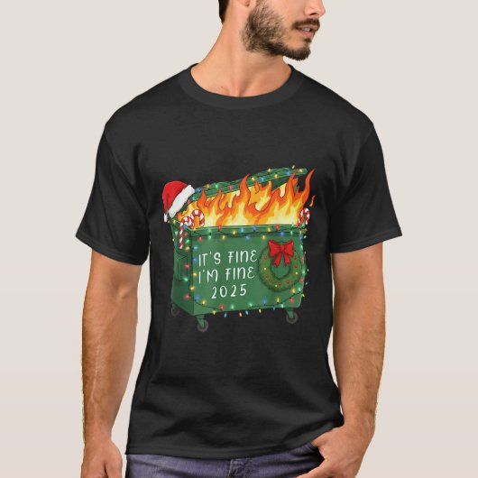 Funny Dumpster Fire It's Fine I'm Fine 2025 Christ Tシャツ (正面)