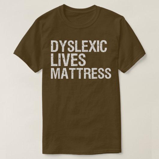Funny Dyslexia Awareness Apparel Dyslexic Quote Jo Tシャツ (デザイン正面)