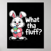 Funny Easter Bunny - What Tha Fluff  ポスター (正面)