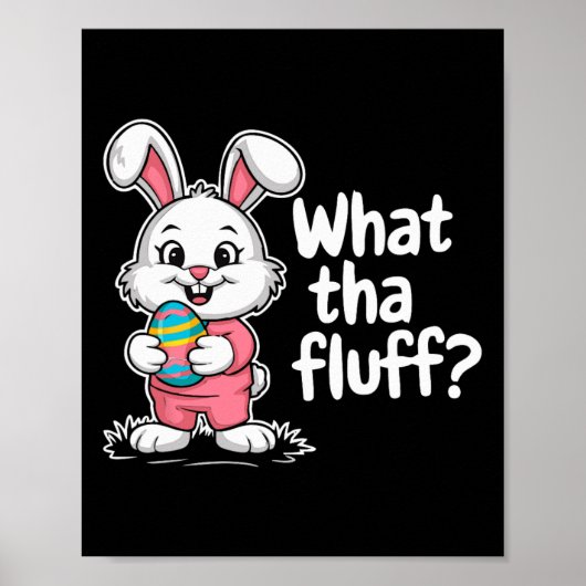 Funny Easter Bunny - What Tha Fluff  ポスター (正面)