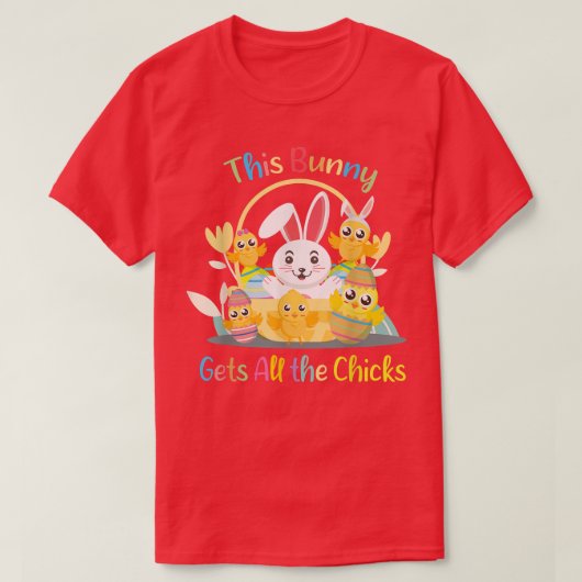 Funny Easter quote This Bunny Gets All Chicks cool Tシャツ (デザイン正面)