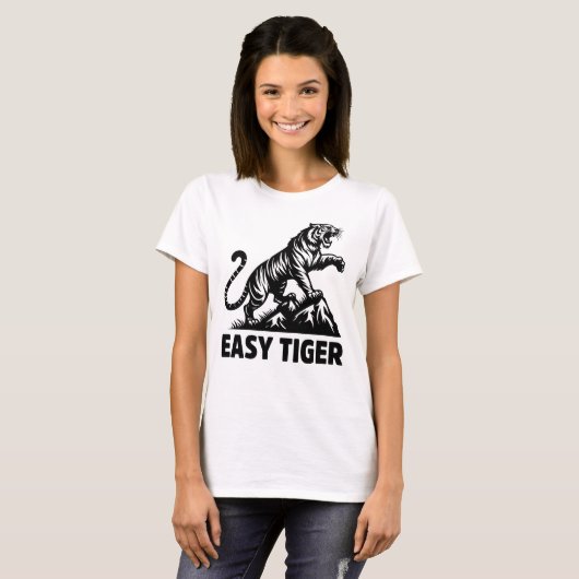 Funny Easy Tiger Big Cat Animal Quote Tシャツ (正面フル)