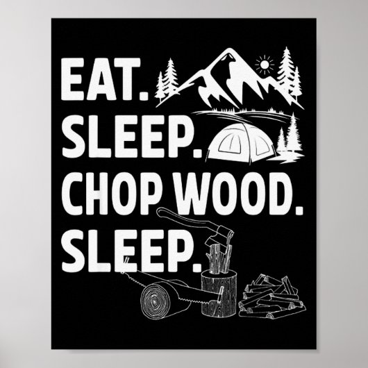 Funny Eat Sleep Chop Wood Repeat Lumberjack  ポスター (正面)