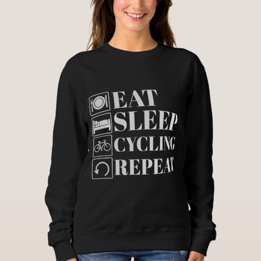 funny eat sleep cycling repeat for cyclists スウェットシャツ (正面)