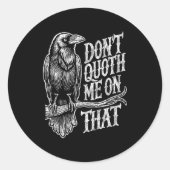 Funny Edgar Allan E Raven Quoth Edgar Allan E Gift ラウンドシール (正面)