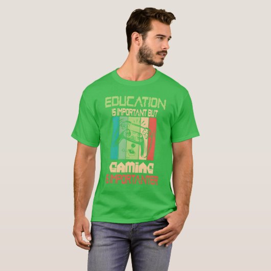 Funny Education Is Important But Gaming Is Import Tシャツ (正面フル)