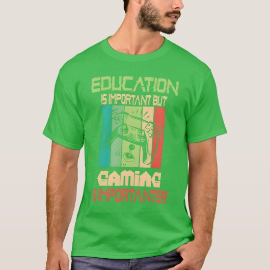 Funny Education Is Important But Gaming Is Import Tシャツ (正面)