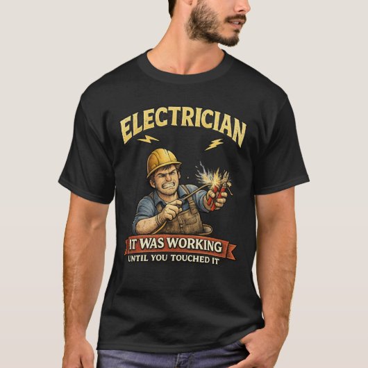 Funny Electrician It Was Working Shirt Tシャツ (正面)