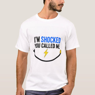Funny Electrician T-Shirt – “I’m Shocked You Calle Tシャツ