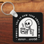 Funny email found me unwell corporate work jokes キーホルダー (正面)