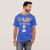 Funny EMC Pun Energy Is More Coffee Scientists Tシャツ (正面フル)