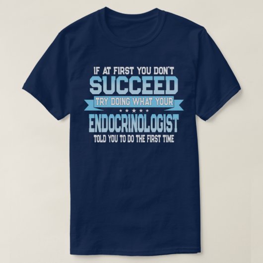 Funny Endocrinologist Quote 1 Tシャツ (デザイン正面)