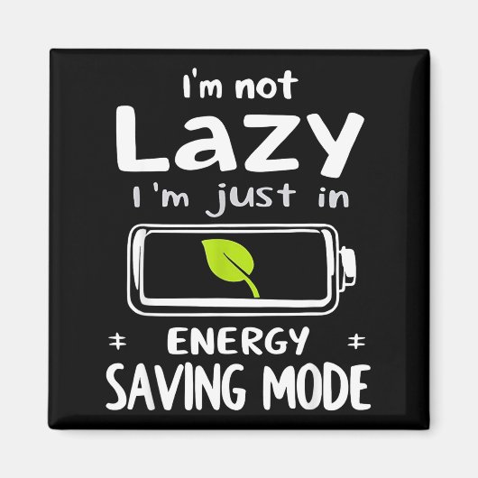 Funny Energy Saving Mode Design Lazy Humor Joke Gi マグネット (正面)