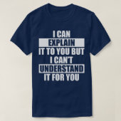 Funny Engineer Cant Understand It For You Tシャツ (デザイン正面)