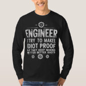 Funny Engineering Gift for Men WomenI Try To Make  Tシャツ (正面)