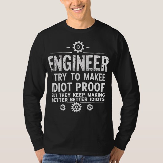 Funny Engineering Gift for Men WomenI Try To Make  Tシャツ (正面)