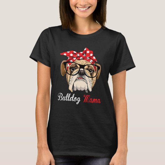 Funny English Bulldog Mama for Bulldog Lovers Tシャツ (正面)