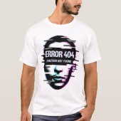 Funny Error 404 Emotion Not Found Glitch Tech T-Sh Tシャツ (正面)
