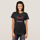 Funny Even Good Moms Say Bad Words Mother's Day Pr Tシャツ (正面フル)