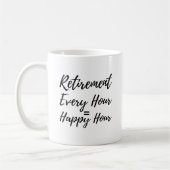 Funny Every Hour Happy Hour Retirement Gift コーヒーマグカップ (左)