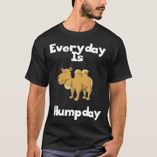 Funny Everyday is Humpday Wednesday Camel Hump Day Tシャツ (正面)