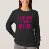 Funny Expensive and Difficult Funny Womens Girls T Tシャツ (正面)