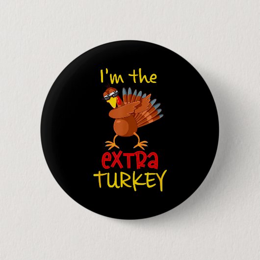 Funny Extra Turkey Matching Family Group Thanksgiv 缶バッジ (正面)