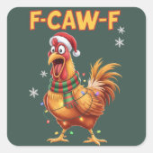 Funny F Caw F Chicken Christmas Screaming Rooster  スクエアシール (正面)
