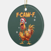 Funny F Caw F Chicken Christmas Screaming Rooster  セラミックオーナメント (左)