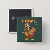 Funny F Caw F Chicken Christmas Screaming Rooster 缶バッジ (正面&裏面)