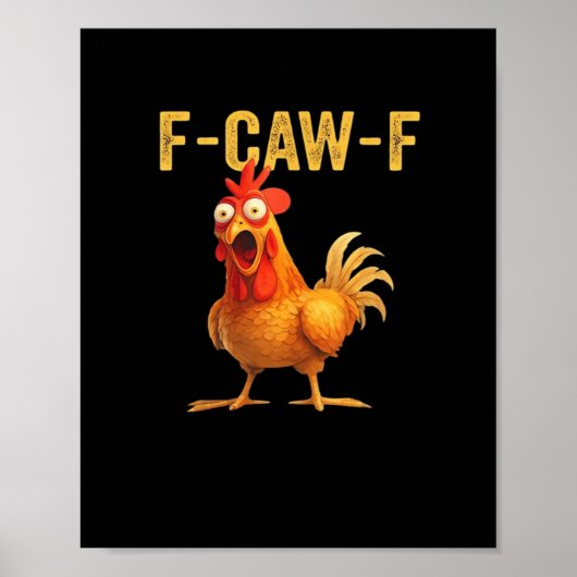 Funny F-Caw-F Chicken Creative Casual ポスター (正面)