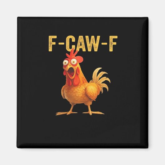 Funny F-Caw-F Chicken Creative Casual マグネット (正面)