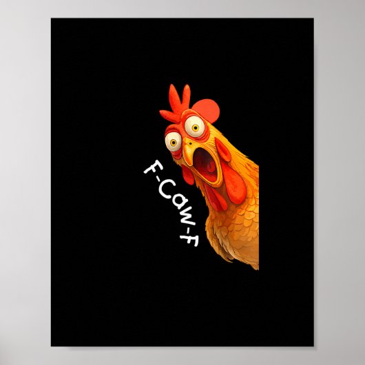 Funny F-Caw-F Chicken F-Caw-F Chicken Creative Cas ポスター (正面)