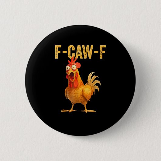 Funny F-Caw-F Chicken F-Caw-F Chicken Minimal Clea 缶バッジ (正面)