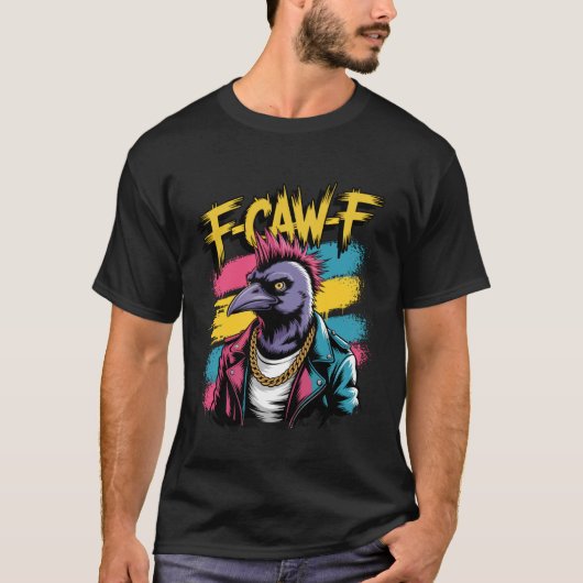 Funny F-Caw-F Crow Punk Humor FCAWF Crow Meme Tシャツ (正面)
