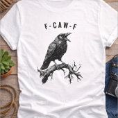 Funny F-Caw-F Crow Raven Tシャツ