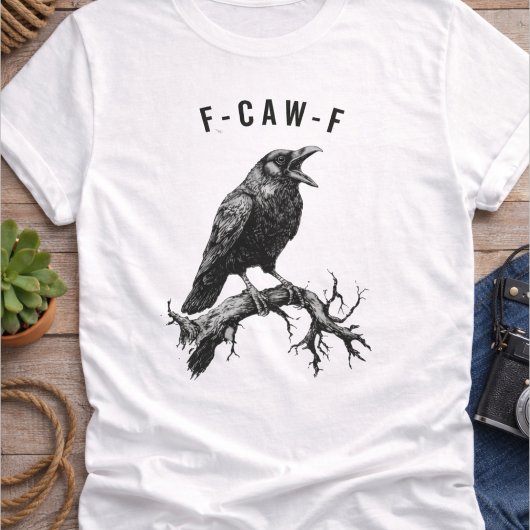 Funny F-Caw-F Crow Raven Tシャツ