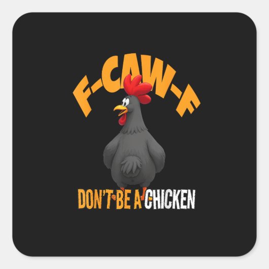 Funny F-Caw-F Don't A Chicken F-Caw-F Rooster スクエアシール (正面)