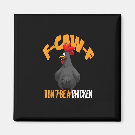 Funny F-Caw-F Don't A Chicken F-Caw-F Rooster マグネット (正面)
