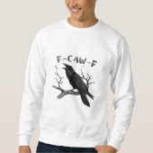 Funny F-Caw-F Gothic Crow Humor Essential スウェットシャツ (正面)