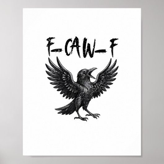 Funny F-Caw-F Raven Bird Cawing Graphic F-Caw-F Cr ポスター (正面)