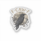 Funny F Caw F Raven Bird Saying Graphic Style シール (正面)