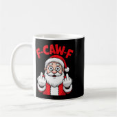 Funny F-caw-f Santa Middle Finger Sarcastic Xmas P コーヒーマグカップ (左)