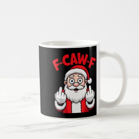 Funny F-caw-f Santa Middle Finger Sarcastic Xmas P コーヒーマグカップ (右)