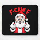 Funny F-caw-f Santa Middle Finger Sarcastic Xmas P マウスパッド (正面)